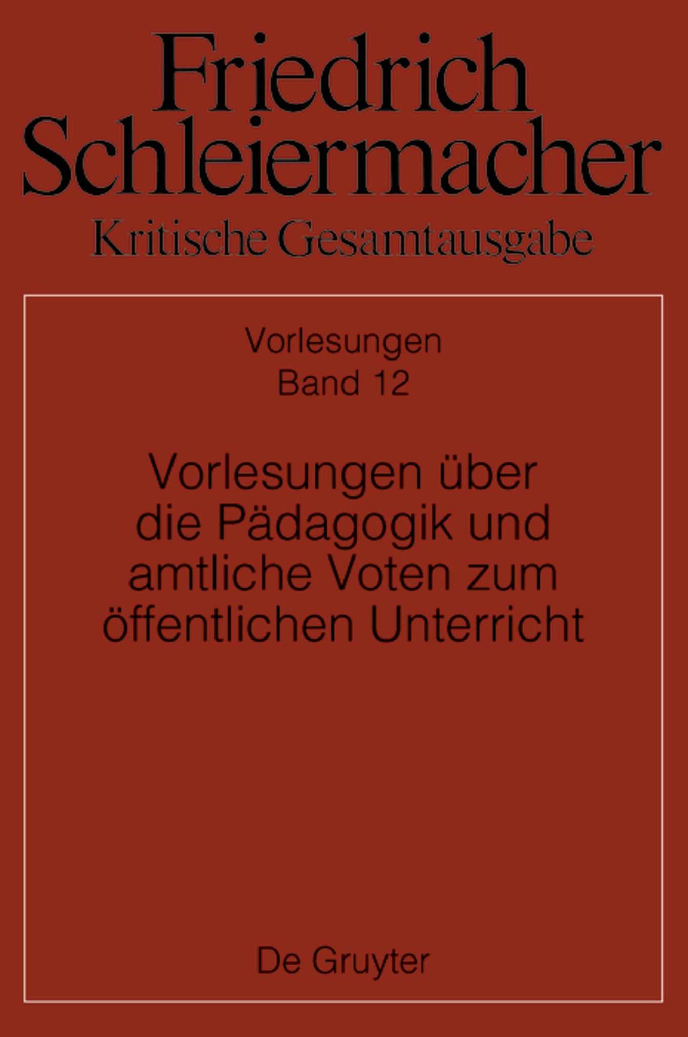 Vorlesungen über die Pädagogik und amtliche Voten zum öffentlichen Unterricht